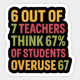 6 Out of 7 Teachers 67 Percent Joke Sticker